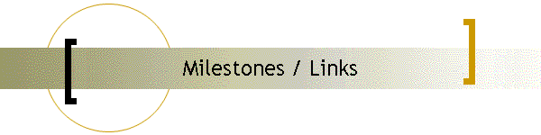Milestones / Links