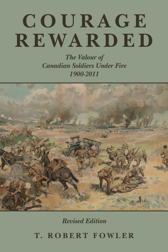 Read more about Courage Rewarded: The Valour of Canadian Soldiers Under Fire 1900-2011