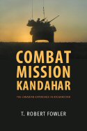 Read more about Combat Mission Kandahar: The Canadian Experience in Afghanistan