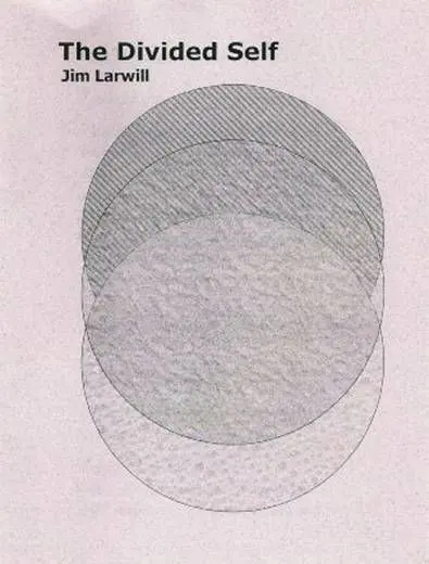 The Divided Self - A long poem examining the irony of for-profit self-help by Jim Larwill.