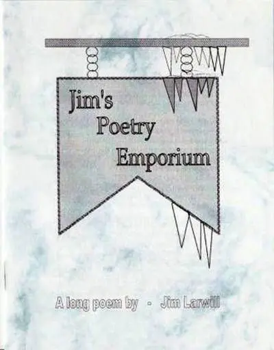 Jim's Poetry Emporium - A long first person narrative poem by Jim Larwill