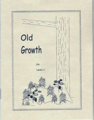 Old Growth - Algonquin and nature poems by Jim Larwill